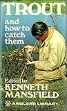 Trout, and how to catch them