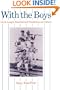 With the Boys: Little League Baseball and Preadolescent Culture (A Chicago original paperback)