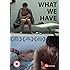 What We Have [DVD]