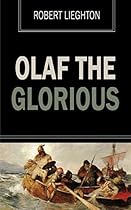 Olaf the Glorious: A Story of the Viking Age