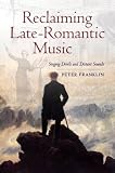 Reclaiming late-romantic music : singing devils and distant sounds