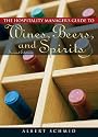 Hospitality Manager's Guide to Wines, Beers, and Spirits (2nd Edition)