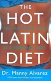 The Hot Latin Diet: The Fast Track Plan to a Bombshell Body