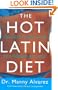 The Hot Latin Diet: The Fast Track Plan to a Bombshell Body