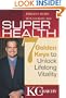 Super Health: 7 Golden Keys to Unlock Lifelong Vitality