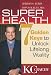 Super Health: Seven Golden Keys to Lifelong Vitality
