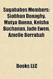 Sugababes Members: Siobhán Donaghy, Mutya Buena, Keisha Buchanan, Jade Ewen, Amelle Berrabah