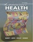 Consumer Health: A Guide to Intelligent Decisions with PowerWeb: Health and Human Performance