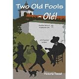 Two Old Fools - Olé! Another Slice of Andalucian Life