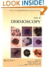 An Atlas of Dermoscopy (Encyclopedia of Visual Medicine Series)