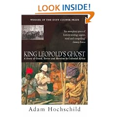 King Leopold's Ghost: A Story of Greed, Terror and Heroism in Colonial Africa
