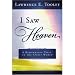 I Saw Heaven (A Remarkable Visit to the Spirit World) - A Man's True Remarkable Extensive Tour Beyond the Veil - One of the Most Imformative Near-death Experiences Ever Recorded - Fascinating Insights and Details - A Must-read Book - LDS Afterlife