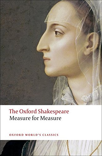 Measure for Measure: The Oxford Shakespeare Measure for Measure (Oxford World s Classics)