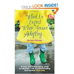 What to Expect When You're Adopting...: A practical guide to the decisions and emotions involved in adoption