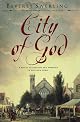 City of God: A Novel of Passion and Wonder in Old New York