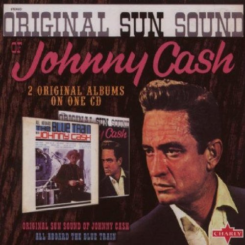 Johnny Cash - Original Sun Sound Of Johnny Cash / All Aboard The Blue Train - Zortam Music