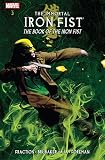 The immortal Iron Fist. The book of the Iron Fist