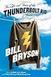 The Life and Times of the Thunderbolt Kid: A Memoir