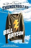 The Life and Times of the Thunderbolt Kid: A Memoir