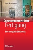 Computerunterstützte Fertigung: Eine kompakte Einführung