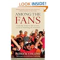Among the Fans: From the Ashes to the Arrows, a Year of Watching the Watchers (Wisden Sports Writing)