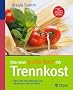 Das neue gro�e Buch der Trennkost: �ber 180 neue Rezepte zum Abnehmen und Genie�en