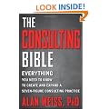 The Consulting Bible: Everything You Need to Know to Create and Expand a Seven-Figure Consulting Practice