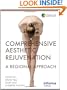 Comprehensive Aesthetic Rejuvenation: A Regional Approach (Series in Cosmetic and Laser Therapy)