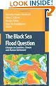 The Black Sea Flood Question: Changes in Coastline, Climate and Human Settlement