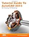 Tutorial Guide to AutoCAD 2013 Tutorial Guide to AutoCAD 2013