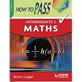 How to Pass Intermediate 2 Maths (How To Pass - Intermediate Level)