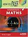 How to Pass Intermediate 2 Maths (How To Pass - Intermediate Level)