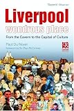 Liverpool - Wondrous Place: From the Cavern to the Capital of Culture
