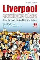 Liverpool - Wondrous Place: From the Cavern to the Capital of Culture