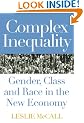 Complex Inequality: Gender, Class and Race in the New Economy (Perspectives on Gender)