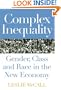 Complex Inequality: Gender, Class and Race in the New Economy (Perspectives on Gender)