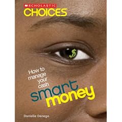 Smart Money: How to Manage Your Cash (Scholastic Choices)