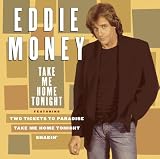 Eddie Money -  Take Me Home Tonight