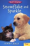 Snowflake And Sparkle (Dale, Jenny. Best Friends, 1.)