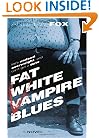 Fat White Vampire Blues