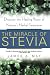 The Miracle Of Stevia: Discover the Healing Power of Nature's Herbal Sweetener
