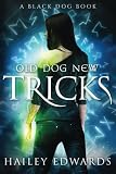 Old Dog, New Tricks (Black Dog) (Volume 4)