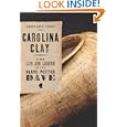 Carolina Clay: The Life and Legend of the Slave Potter Dave