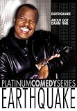 Platinum Comedy Series: Earthquake