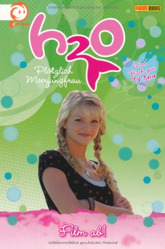 Panini Books H2O - Pl&ouml;tzlich Meerjungfrau, Bd. 10: Film ab!