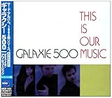 ディス・イズ・アワ・ミュージッグ by ギャラクシー500 (1997-03-26)