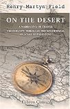 On the Desert: A Narrative of Travel from Egypt through the Wilderness of Sinai to Palestine
