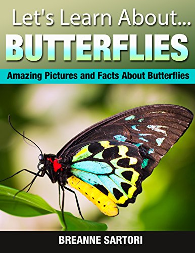 Butterflies: Amazing Pictures and Facts About Butterflies (Let's Learn About)