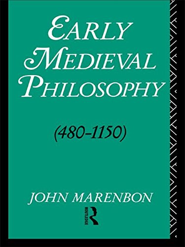 early medieval philosophy 480 1150 an introduction