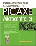 Programming and Customizing the PICAXE Microcontroller (McGraw-Hill Programming and Customizing)
